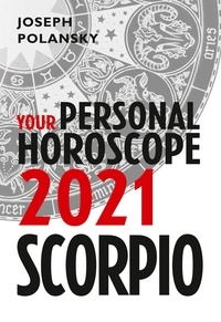 Joseph Polansky - Scorpio 2021: Your Personal Horoscope.