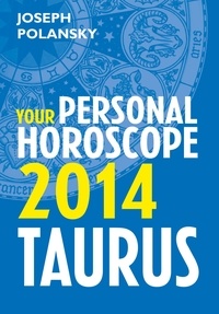 Joseph Polansky - Taurus 2014: Your Personal Horoscope.