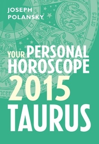 Joseph Polansky - Taurus 2015: Your Personal Horoscope.