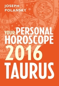 Joseph Polansky - Taurus 2016: Your Personal Horoscope.