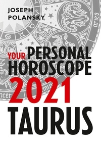Joseph Polansky - Taurus 2021: Your Personal Horoscope.