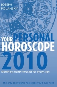 Joseph Polansky - Your Personal Horoscope 2010 - Month-by-month Forecasts for Every Sign.