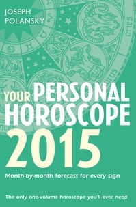 Joseph Polansky - Your Personal Horoscope 2015 - Month-by-month forecasts for every sign.