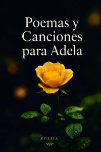 Poemas y Canciones para Adela