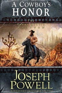 A Cowboy’s Honor (The Texas Riders Western #3) (A Western Frontier Fiction)