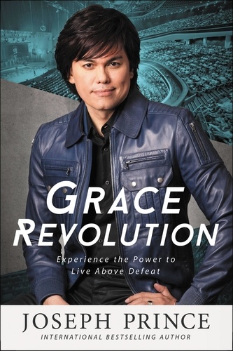 Grace Revolution. Experience the Power to Live Above Defeat