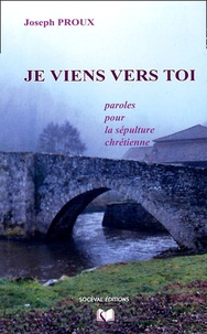 Je viens vers toi - Paroles pour la sépulture chrétienne.pdf