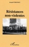 Joseph Pyronnet - Resistances non-violentes.