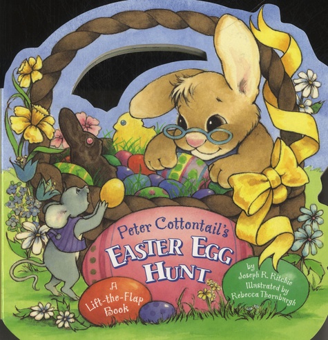 Joseph R. Ritchie et Rebecca Thornburgh - Peter Cottontail's Easter Egg Hunt.