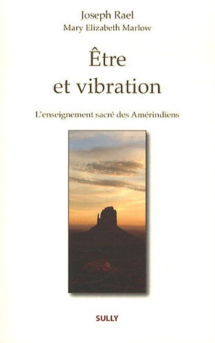Joseph Rael - Etre et vibration.