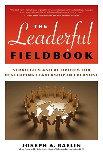 The Leaderful Fieldbook. Strategies and Activities for Developing Leadership in Everyone