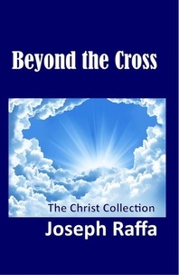  Joseph Raffa - Beyond the Cross - The Christ Collection.