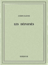 Joseph Raîche - Les dépaysés.