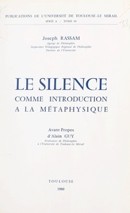 Joseph Rassam et Alain Guy - Le silence comme introduction à la métaphysique.