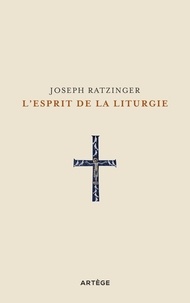 Joseph Ratzinger - L'esprit de la liturgie.