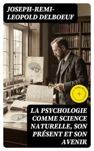 La psychologie comme science naturelle, son présent et son avenir