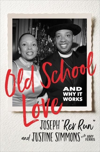 Joseph "Rev Run" Simmons et Justine Simmons - Old School Love - And Why It Works.