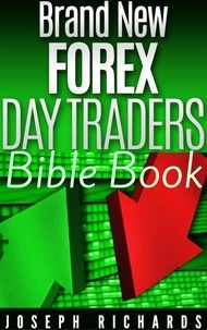  Joseph Richards - Brand New Forex Day Traders Bible Book.