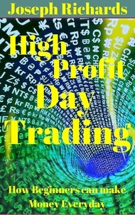  Joseph Richards - High Profit Day Trading - Beginner Investor and Trader series.