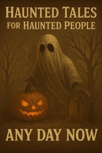 Haunted tales for Haunted people