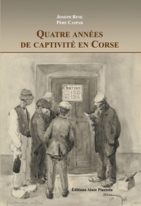 Joseph Rink - Quatre ans de captivité en Corse.