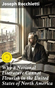 Why a National Literature Cannot Flourish in the United States of North America