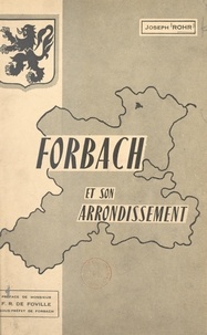 Joseph Rohr et Fr. de Foville - Forbach et son arrondissement.
