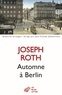 Joseph Roth - Automne à Berlin.