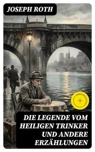 Die Legende vom heiligen Trinker und andere Erzählungen