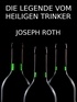 Joseph Roth et D. Cunha - Die Legende vom heiligen Trinker.