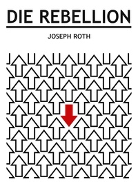 Joseph Roth - Die Rebellion.