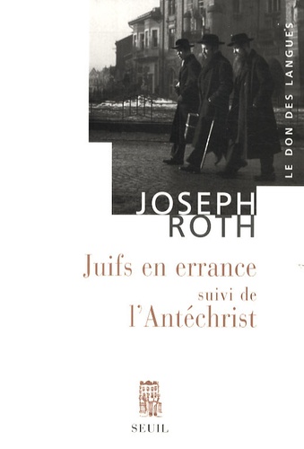 Joseph Roth - Juifs en errance - Suivi de l'Antéchrist.