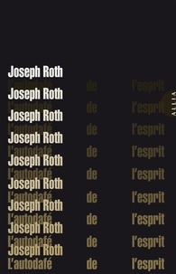 Joseph Roth - L'autodafé de l'esprit.