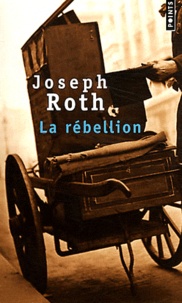 Joseph Roth - La rébellion.