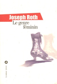 Joseph Roth - Le genre féminin.