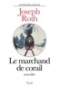Joseph Roth - Le marchand de corail.