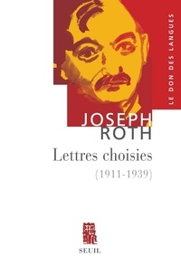 Joseph Roth - Lettres choisies (1911-1939).