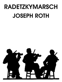 Joseph Roth et D. Cunha - Radetzkymarsch.