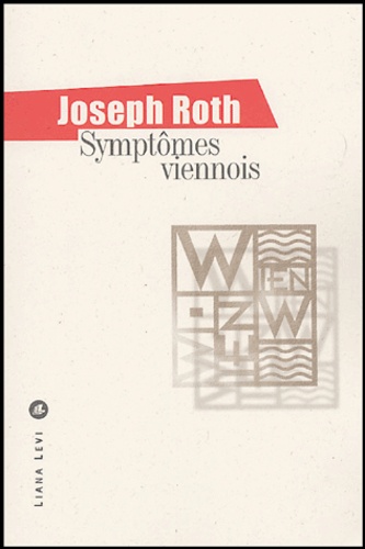 Joseph Roth et Nicole Casanova - Symptômes viennois.
