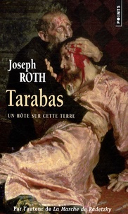 Joseph Roth - Tarabas - Un hôte sur cette terre.