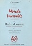 Joseph Roucous et Pierre Neuville - Dans le monde invisible mais présent, la radar-cosmie supprime les souffrances.