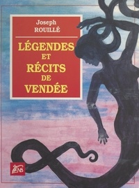 Joseph Rouillé et Jean Bouron - Légendes et récits de Vendée.