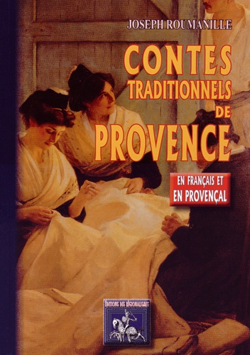 Joseph Roumanille - Contes traditionnels de Provence.