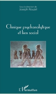 Joseph Rouzel - Clinique psychanalytique et lien social.