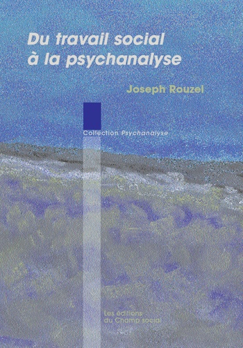Du travail social à la psychanalyse