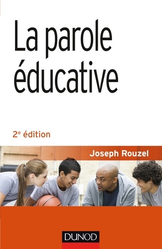 Joseph Rouzel - La parole éducative - 2e éd..