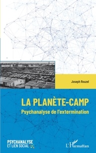 Electronic ebook téléchargement gratuit La planète-Camp  - Psychanalyse de l'extermination en francais par Joseph Rouzel 9782140486517 FB2