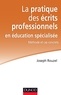 Joseph Rouzel - La pratique des écrits professionnels en éducation spécialisée - Méthodes et cas concrets.