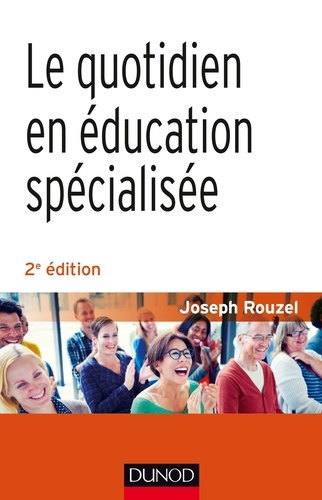 Joseph Rouzel - Le quotidien en éducation spécialisée.