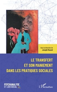 Joseph Rouzel - Le transfert et son maniement dans les pratiques sociales.